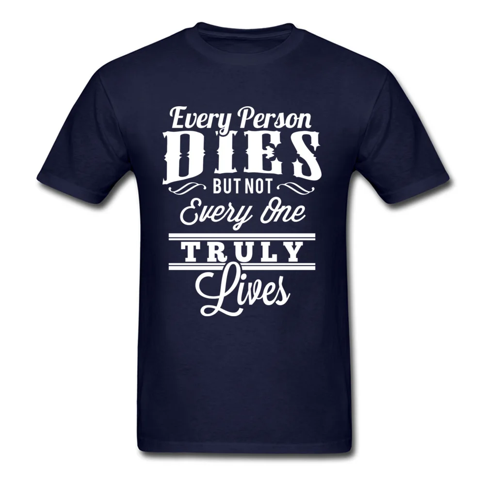 Every Person Dies But Not Everyone Truly Lives_navy