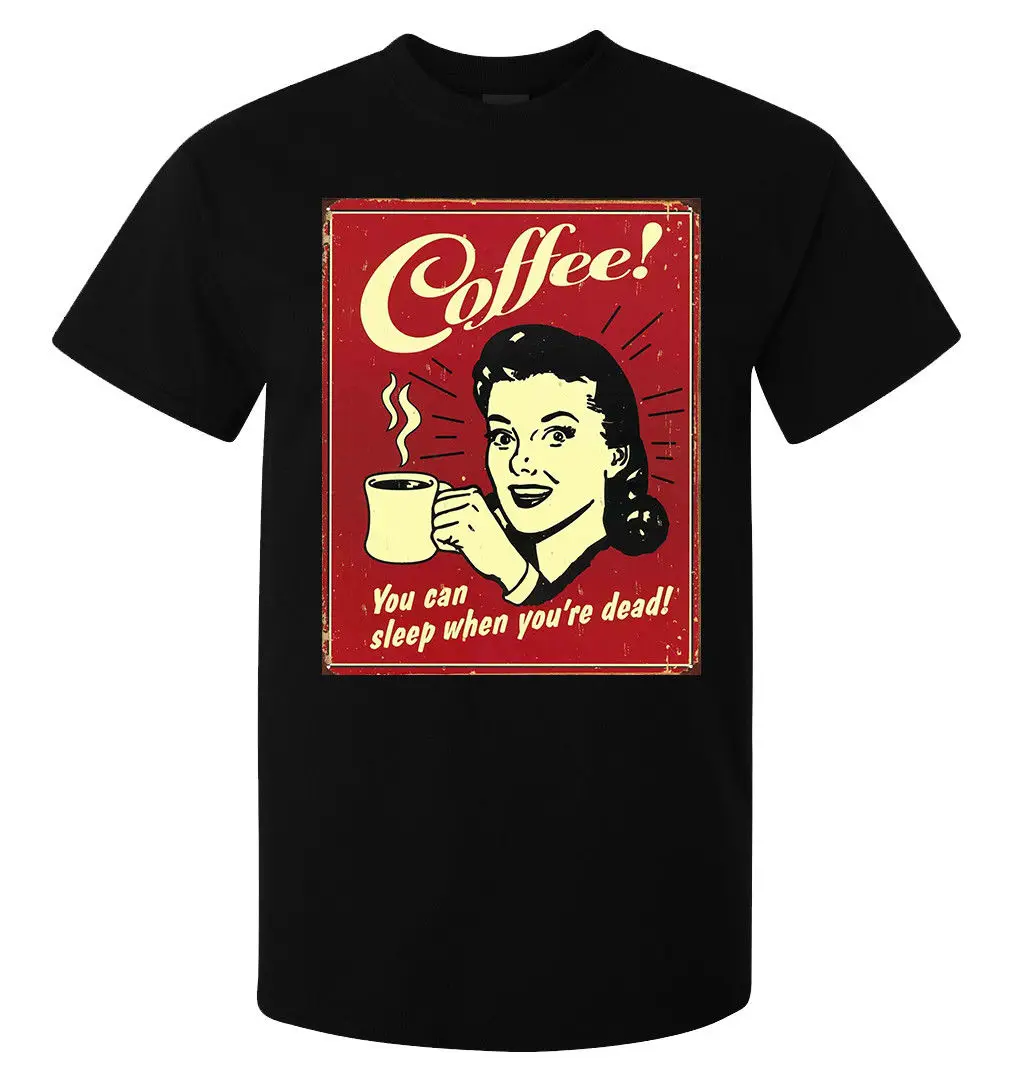Coffee You can sleep when you're dead funny Мужская (женская в наличии) футболка Черная крутая