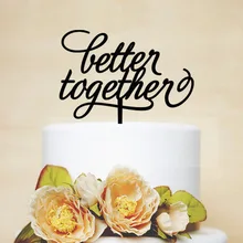 Acryli лучше вместе пользовательское имя торт ко дню рождения топперы Свадебные Baby Shower мальчишник тематические украшения