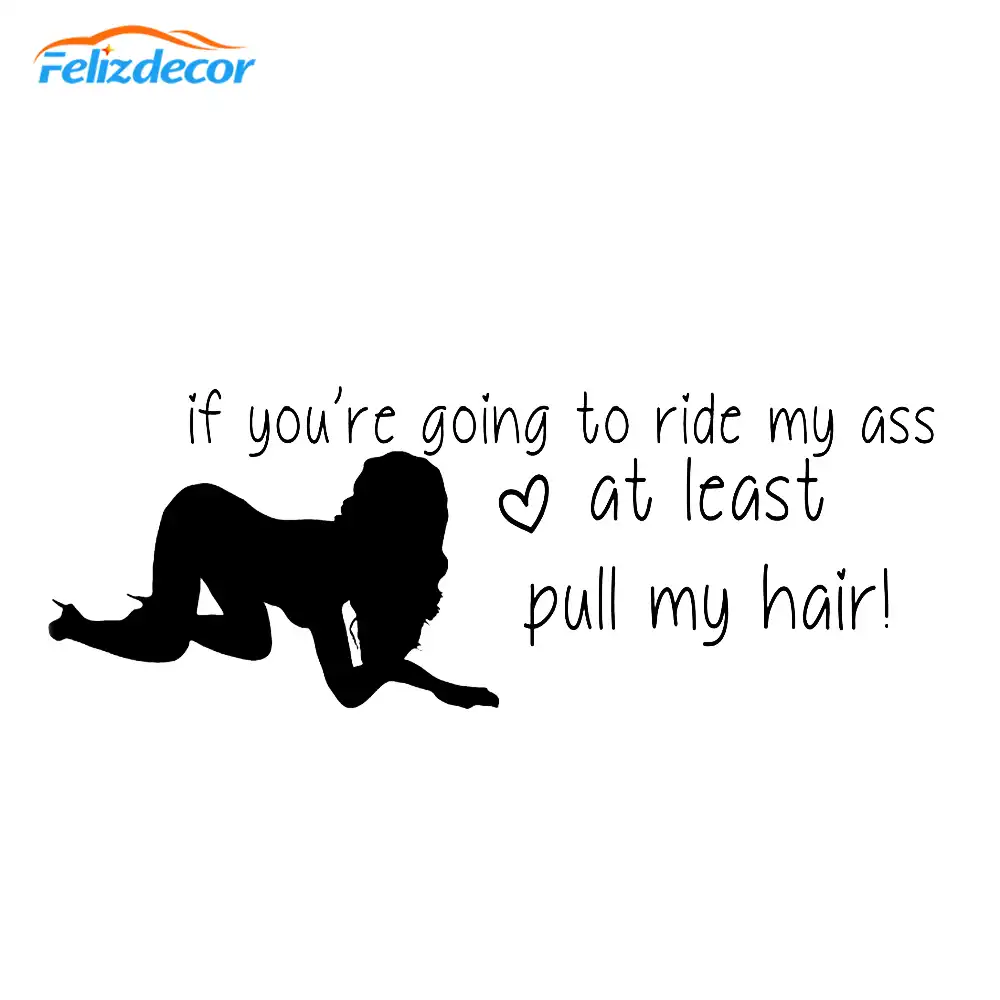 If You\u2019re Going to Ride my ass at least Pull my Hair Removable Funny Truck Decal Sexual Humor Sticker Peel and Stick