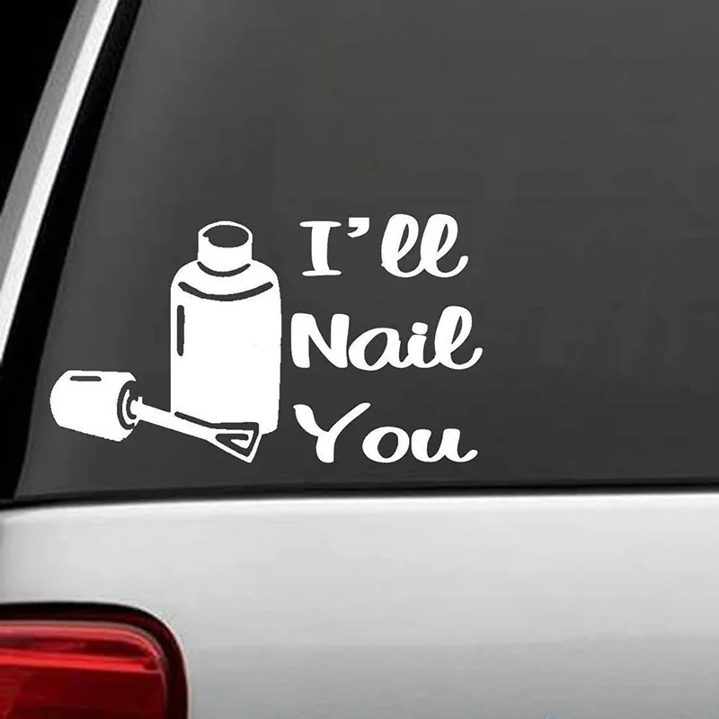 

I'LL NAIL YOU Salon Beauty Nail Wall Sticker Windows Decoration For Car Hair Stylist Truch Suv Van Art Design Poster LY1231
