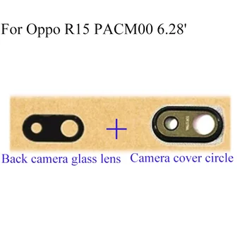 

For OPPO R15 PACM00 PACT00 R 15 Rear Back Camera Glass Lens +Camera Cover Circle Housing Parts