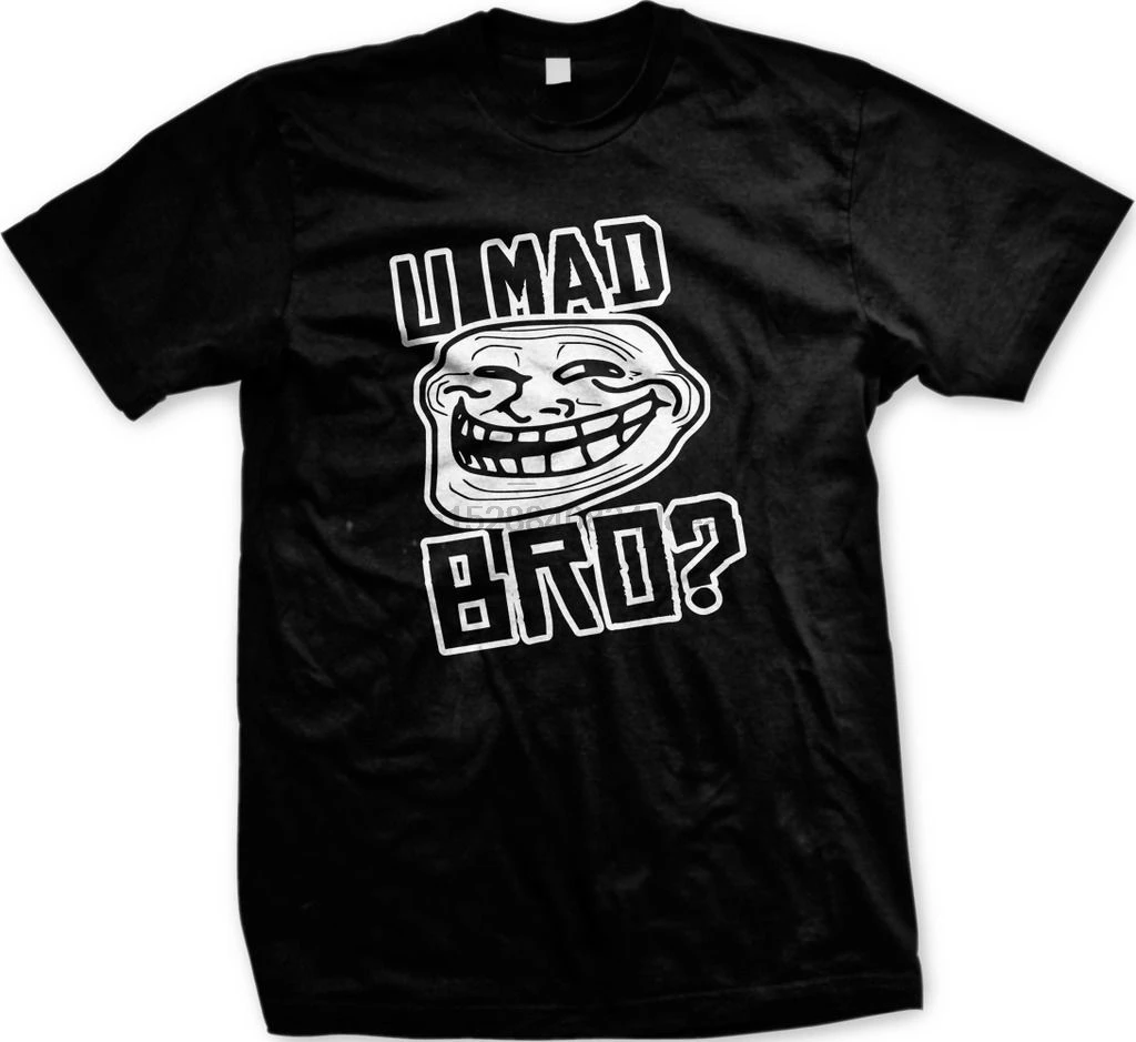 Why u mad bro bbno$. U mad bro. U mad bro. безумный trollface. U mad перевод.