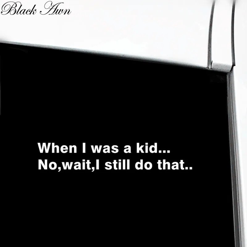 

When I was a kid No wait I still do that.Funny Window Decal Car Truck SUV Wall Vinyl Sticker D129