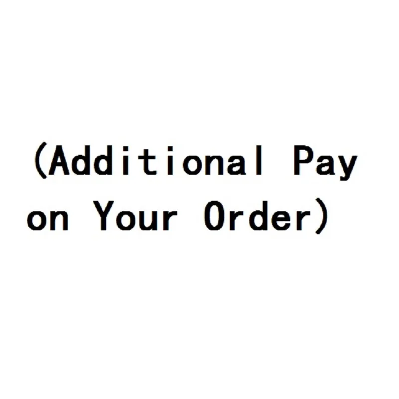 

Additional Pay on Your Order