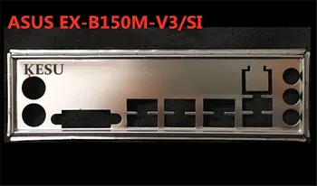 

New I/O shield back plate Chassis bracket of motherboard for ASUS EX-B150M-V3/SI just shield backplane