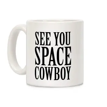 

See You Space Cowboy White 11 Ounce Ceramic Coffee Mug