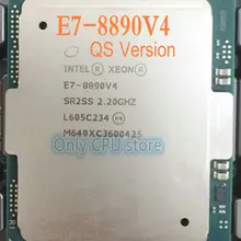 E7-8890v4 Intel Xeon QS версия E7-8890 V4 E7 8890V4 2,20 ГГц 60M 24 ядра 14NM 165W процессор