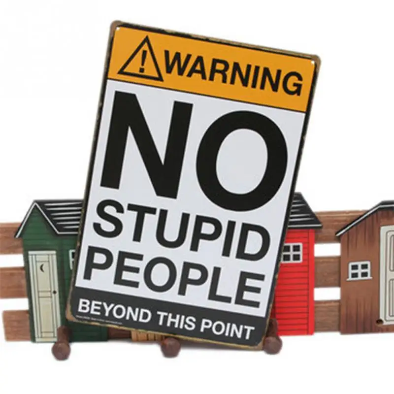 

Home Vintage decor No Stupid People Metal Tin Sign Poster Plaques Signs Bar Pub Club Cafe Home Plate Wall Decor Art