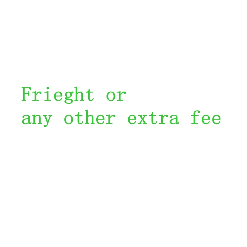 

Extra Fee ot Freight