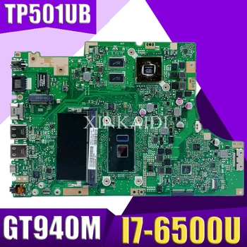 

XinKaidi TP501UB Laptop motherboard for ASUS TP501UB TP501UQ TP501U TP501 Test original mainboard 4G RAM I7-6500U GT940M