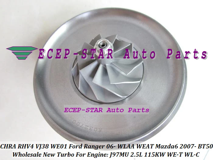 RHV4 VJ38 VHD20011 VCD20011 WE01 WE01F Turbocharger Turbo Cartridge CHRA For FORD Ranger 2006- 3.0L 115KW WLAA WEAT MAZDA 6 2007- BT50 BT-50 WE-T WL-C J97MU (5)
