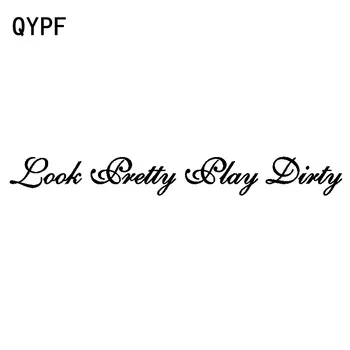 

QYPF 20CM*2.5CM Interesting Vinyl LOOK PRETTY PLAY DIRTY Car Sticker Decal Black Silver Accessories C15-2681