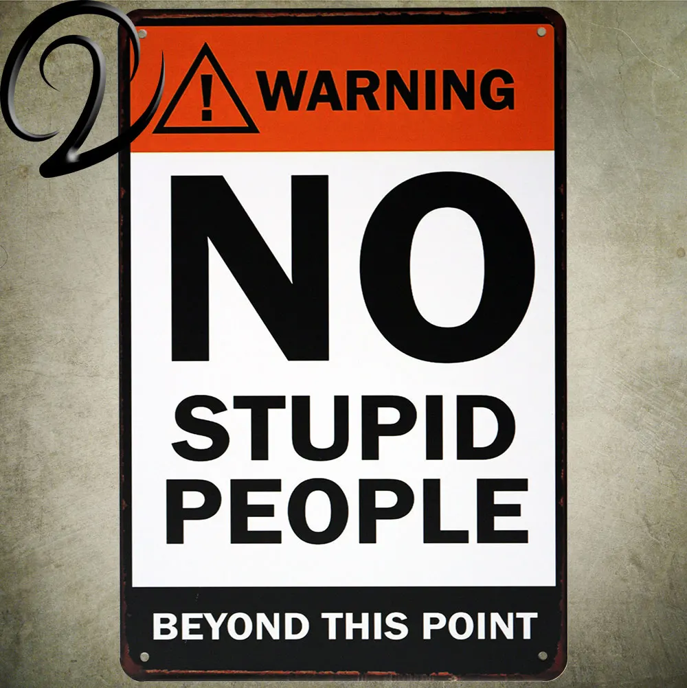 WARNING NO STUPID PEOPLE Tin Signs Rusted Poster Home Pub Bar Wall Decor
