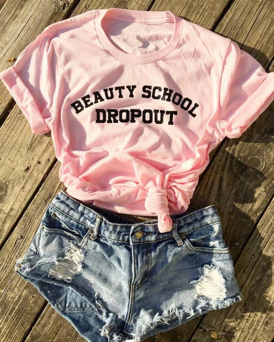 

Women Funny Tumblr Graphic Tees Tops Female Summer Style T Shirt Tshirt Outfits Beauty School Dropout Letter Print T-Shirt
