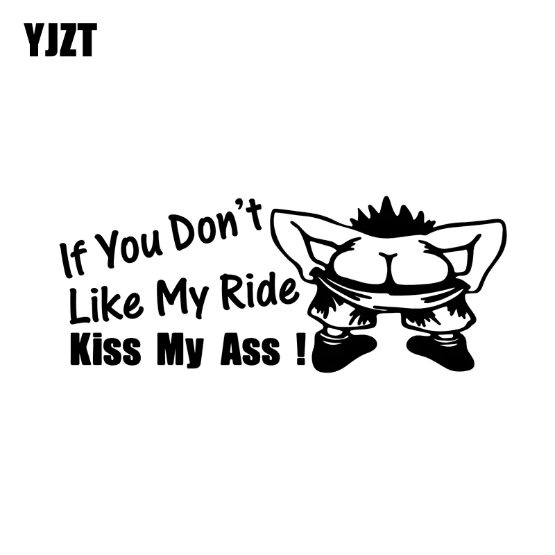 Yjzt 152cm61cm If You Dont Like My Ride Kiss My Ass Car Sticker 