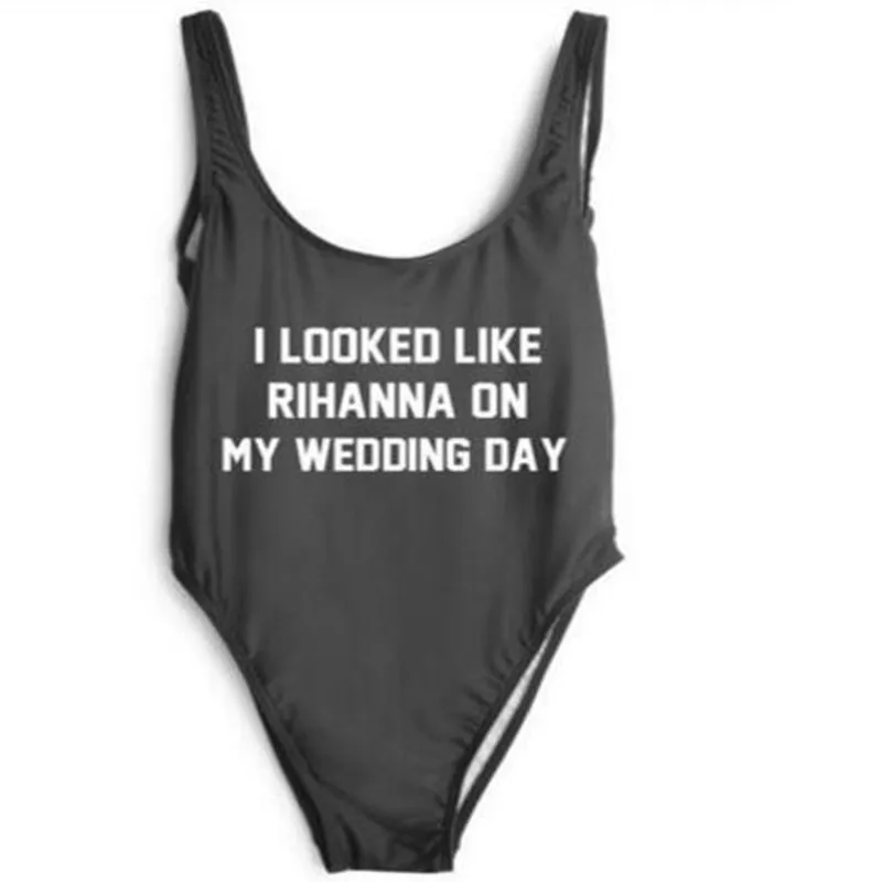 I Looked Like Rihanna On My Wedding Day Funny 2017 Sexy One Piece