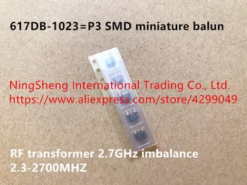 

Original new 100% 617DB-1023=P3 SMD miniature balun RF transformer 2.7GHz imbalance 2.3-2700MHZ inductor
