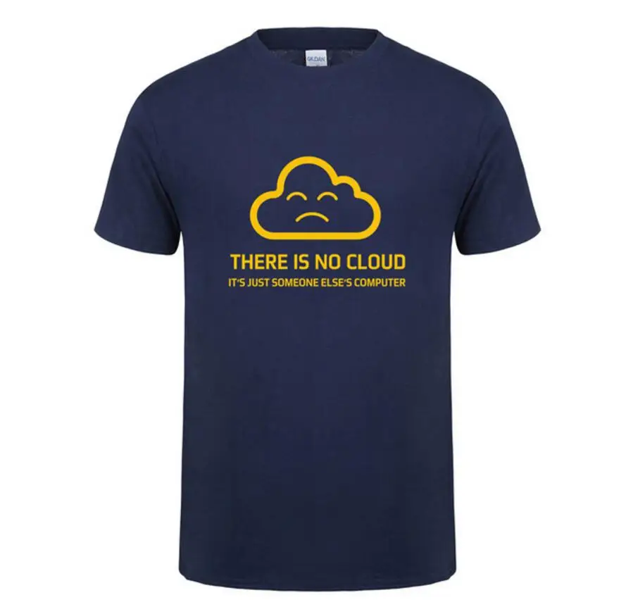 

2019 Fashion Print Custom Tshirt There is No Cloud It is just someone else's Computer T Shirt Short Sleeve Cotton Messi T-shirt