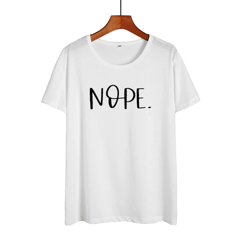 

Nope T-shirt Summe Tops Women 2018 New Letters Printing Crewneck Short Sleeve Hipster Black White T Shirt Cotton Tee Shirt