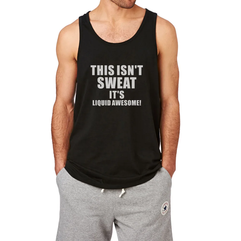 Mens This Isn't Sweat It's Liquid Awesome Workout Fitness Funny Casual Tank Topsin Tank Tops