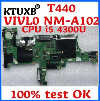

KTUXB VIVL0 NM-A102 motherboard for Lenovo ThinkPad T440 notebook motherboard CPU i5 4300U DDR3 4G RAM 100% test work
