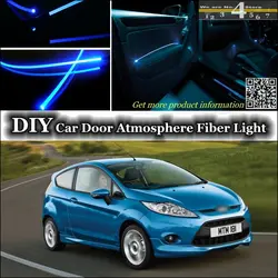 Интерьер окружающего света настройки атмосферу волоконно-оптический Ленточные огни для Ford Fiesta/ST двери Панель освещение не EL свет