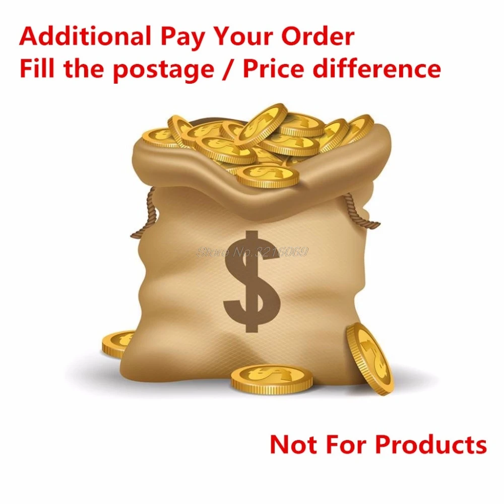 

Additional Pay Your Order Repay For Ex-Order , Fill the postage , Price difference ,Not Products , Cautious to buy