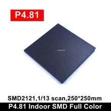 P4.81mm рекламный дисплей для использования в помещении SMD полноцветный светодиодный модуль 250x250 мм, вещание и комната для мониторинга светодиодный видео ТВ Панель(P3.91 доступно
