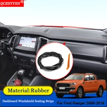 QCBXYYXH автомобильный Стайлинг резиновые анти-звуконепроницаемые не пропускающие шума пылезащитные приборной панели автомобиля Лобовое стекло уплотнительные полосы для Ford Ranger 2008