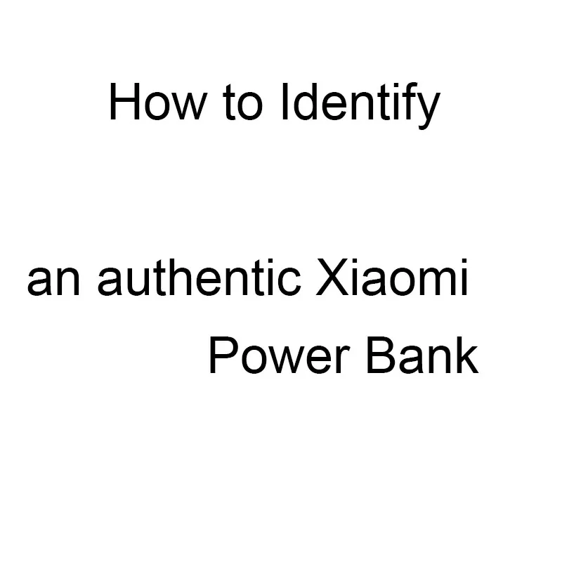 

How to Identify an authentic Xiaomi Power Bank