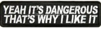 

4" YEAH IT'S DANGEROUS Fun Saying Slogan Embroidered Patch Emblem MC Motorcycle Biker Vest Jacket Back transfer applique