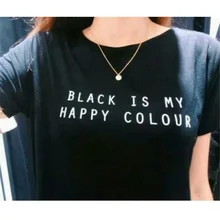 Women Tshirt Black Is My Happy Color Letter Print Cotton T-shirt Funny Casual Hipster Shirt For Lady White Black Top Tees M0432