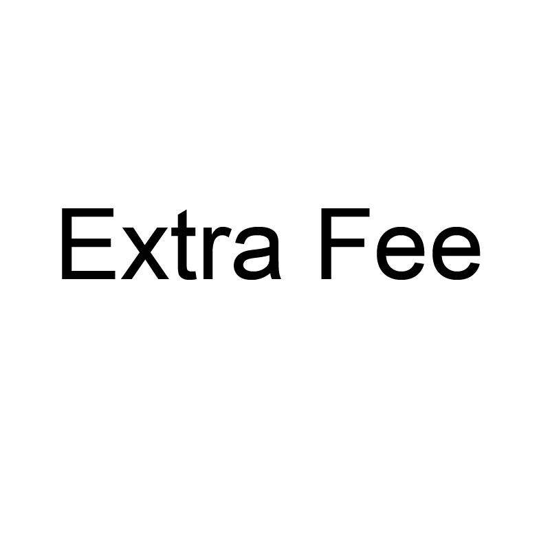 

Extra Fee