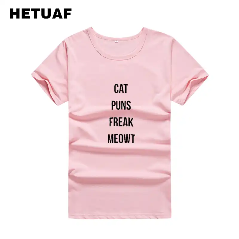 Hetuaf Cat Puns Freak Meowt Tshirts Cotton Women 2018 Hip Hop Punk Rock T Shirt Women Ulzzang Tumblr Printed Tee Shirt Femme T Shirts Aliexpress