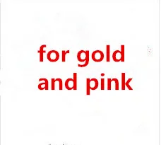 

exttra fee for gold and pink color for ML116