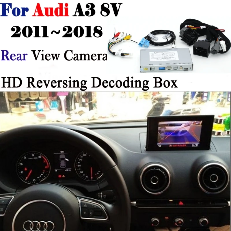 Камера заднего вида для Audi A3 8v 2011~ интерфейсный адаптер резервная парковочная камера заднего вида подключение оригинального экрана MMI декодер