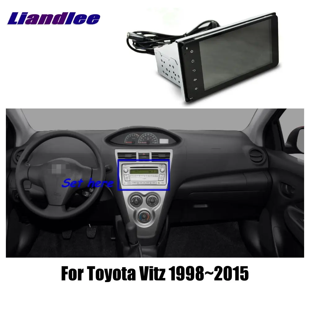 

Liandlee For Toyota Vitz 1998~2015 Car Android Radio Player GPS NAVI Maps HD Touch Screen TV Multimedia No CD DVD