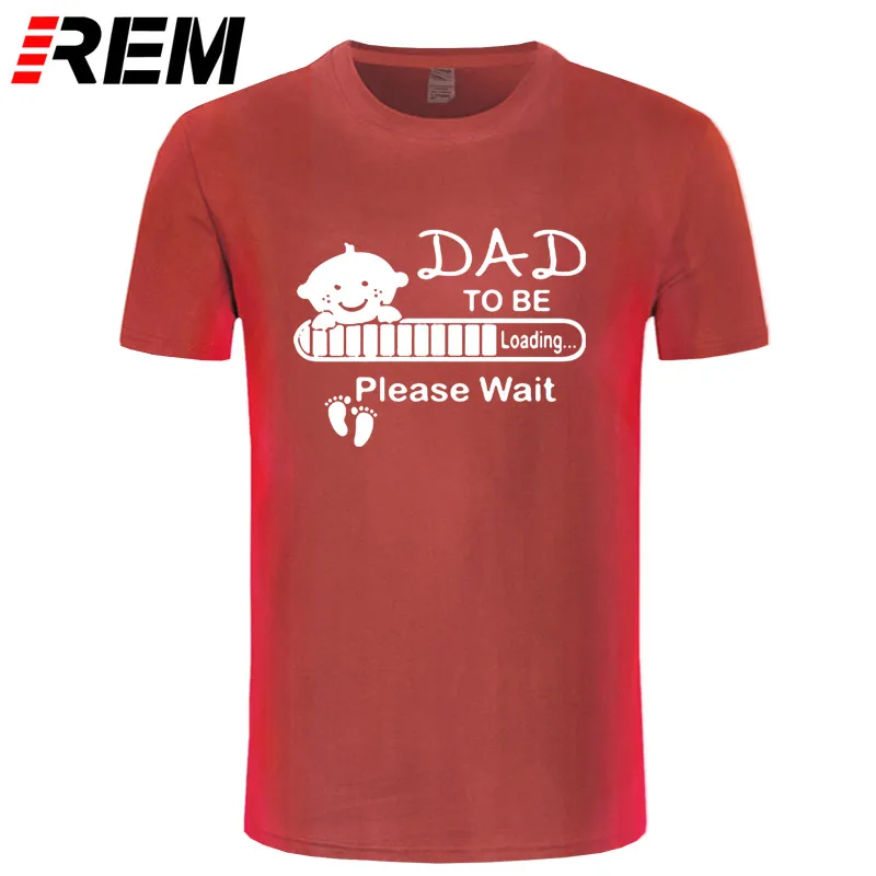 REM/Новые летние Забавные футболки для малышей DAD To Be, ожидающие загрузки, мужские повседневные топы с короткими рукавами и круглым вырезом, модные мужские футболки - Цвет: red white