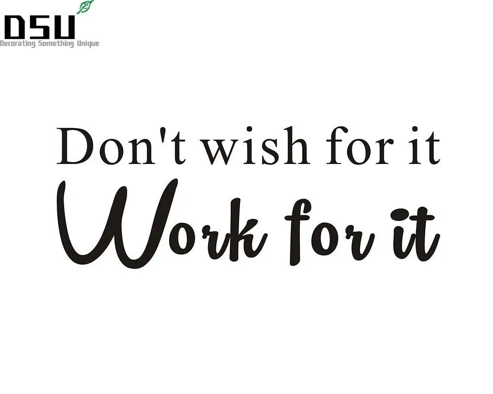 

Don't Wish for It, Work for It GYM Fitness Uplifting Art Design Mural Quote Saying Inspirational Vinyl Wall Sticker Decals