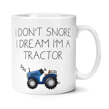 

I Don't Snore I Dream I'm A Tractor Mug Father's Day Gift