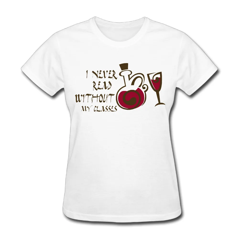 2017 I Never Read Without My Glasses Printed Tee Women Fashion Gift Design Casual Workout