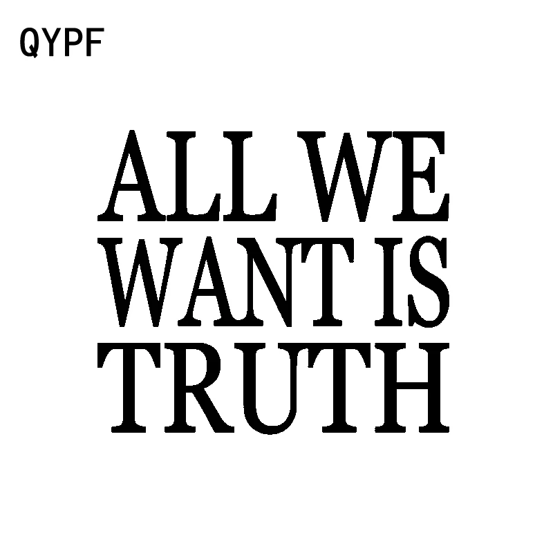 

QYPF 13.3CM*11.1CM Personality Vinyl Accessories All We Want Is Truth Car Sticker Decal Black Silver C15-3310