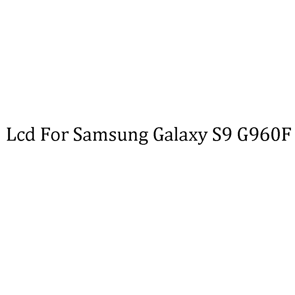 

Tested Lcd Replacement For Samsung Galaxy S9 LCD Touch Screen For Samsung G960 G965 Replacement Part