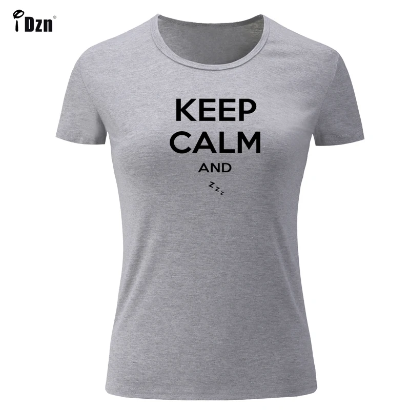 IDzn Летние повседневные Хлопковые женские футболки с принтом Keep Calm And Sleep Go to Bed Zzz