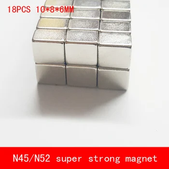 

18PCS 10*8*6mm block rare earth magnet Super strong N45 N52 permanent magnets 10X8X6MM