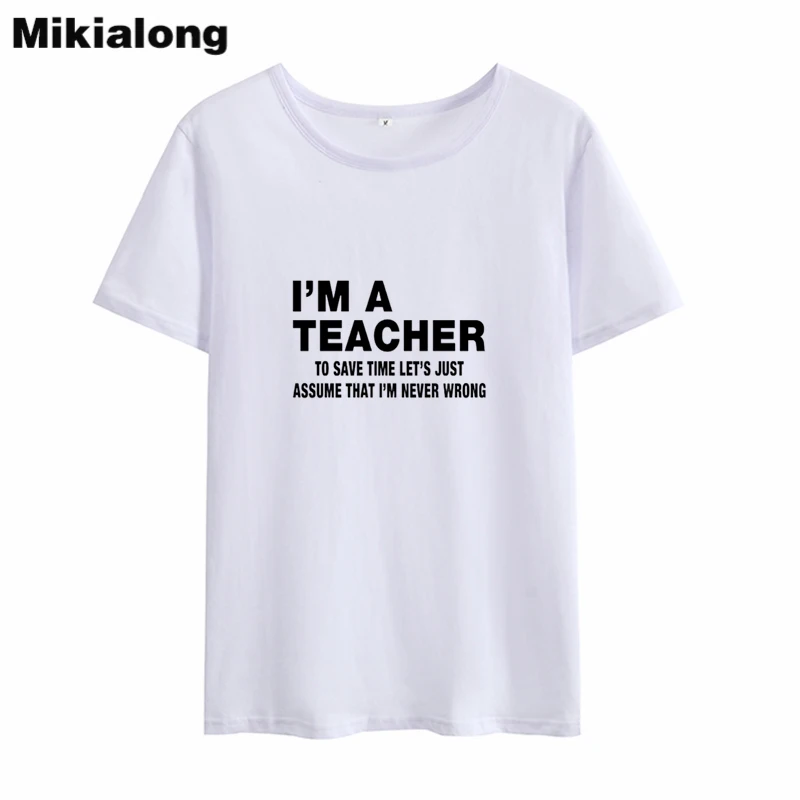 Mrs win I'M A TEACHER, Забавные футболки для женщин, лето, короткий рукав, юморная футболка для женщин, свободные Ulzzang, женские летние футболки, топы - Цвет: Белый