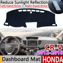 Para Honda CR-V RM1 RM3 RM4 2012, 2013, 2014, 2015, 2016 Anti-Slip Mat panel de cubierta sombrilla salpicadero alfombra accesorios CR V CRV