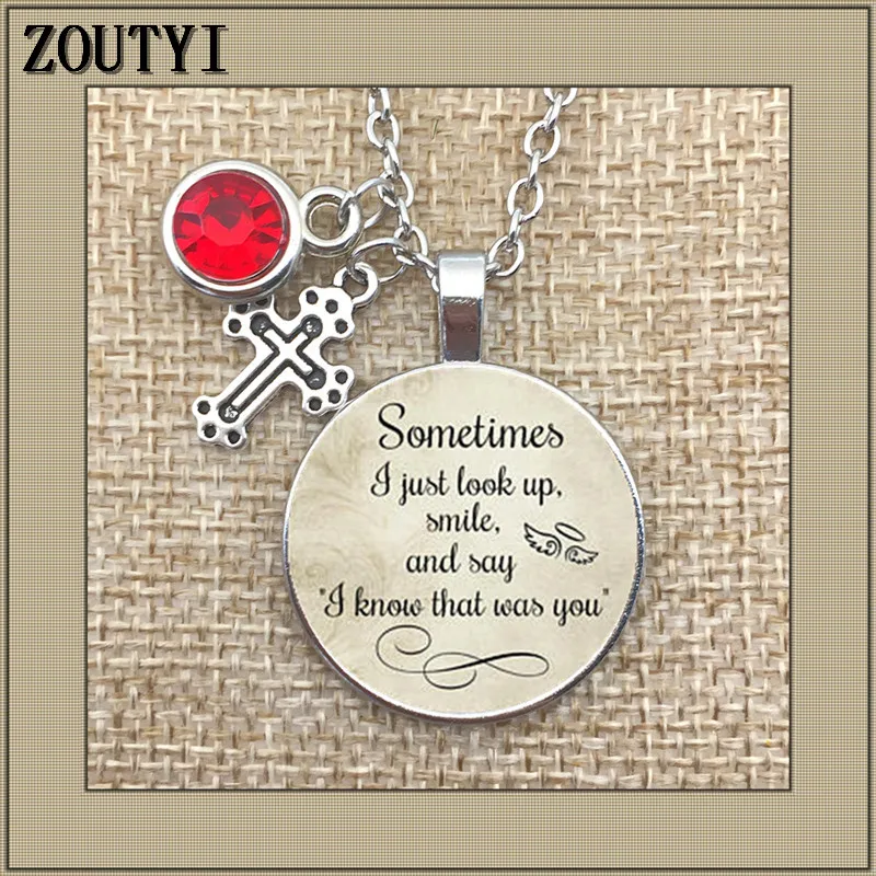 

In memory, sometimes I just look up and smile and say that I know that it is you, sad charm commemorative charm pendant necklace