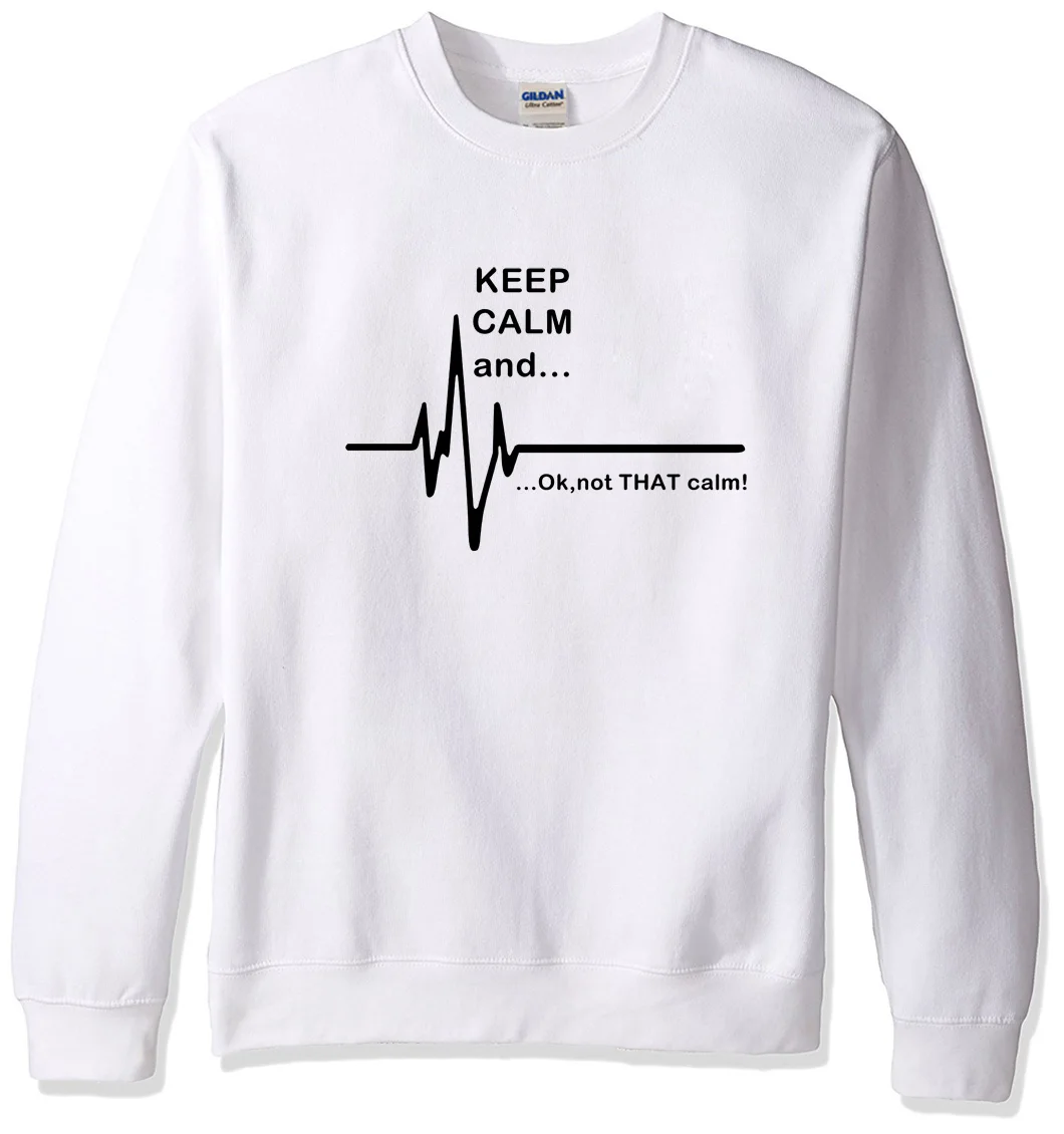 Мужская спортивная одежда толстовки с капюшоном для мужчин Keep Calm and. Not That Calm Funny EKG Heart Rate print fashion sweatshirt флисовые спортивные костюмы - Цвет: white1